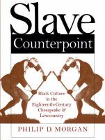 Slave counterpoint : Black culture in the eighteenth-century Chesapeake and Lowcountry /