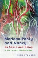 Merleau-Ponty and Nancy on sense and being : at the limits of phenomenology /