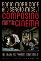 Composing for the Cinema : The Theory and Praxis of Music in Film.