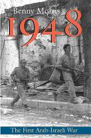 1948 a history of the first Arab-Israeli war /