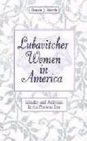 Lubavitcher women in America : identity and activism in the postwar era /