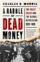 A rabble of dead money : the Great Crash and the global depression : 1929-1939 /