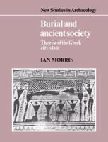 Burial and ancient society : the rise of the Greek city-state /