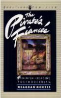 The pirate's fiancée : feminism, reading, postmodernism /