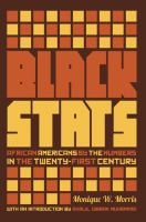 Black stats African Americans by the numbers in the twenty-first century /