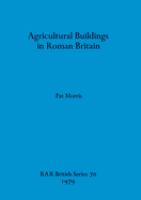 Agricultural buidings in Roman Britain /