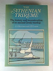 The Athenian trireme : the history and reconstruction of an ancient Greek warship /