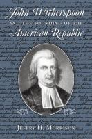 John Witherspoon and the founding of the American republic