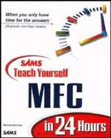 Sams teach yourself MFC in 24 hours