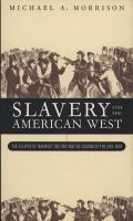 Slavery and the American West : The Eclipse of Manifest Destiny and the Coming of the Civil War.