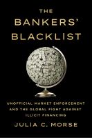 The bankers' blacklist : unofficial market enforcement and the global fight against illicit financing /
