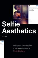 Selfie aesthetics seeing trans feminist futures in self-representational art /
