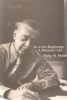 In at the beginnings : a physicist's life /