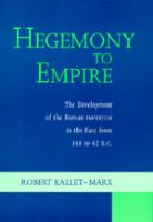 Hegemony to empire : the development of the Roman Imperium in the East from 148 to 62 B.C. /