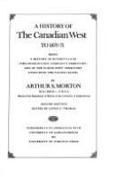 A history of the Canadian west to 1870-71; being a history of Rupert's Land (the Hudson's Bay Company's territory) and of the North-West Territory (including the Pacific slope). /