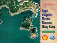 An introduction to the Cape d'Aguilar Marine Reserve, Hong Kong /
