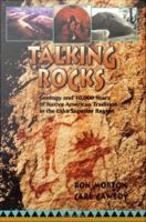 Talking rocks : geology and 10,000 years of Native American tradition in the Lake Superior Region /