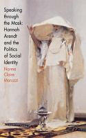 Speaking through the Mask Hannah Arendt and the Politics of Social Identity /