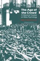 The age of the crowd : a historical treatise on mass pychology /