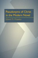 Pseudonyms of Christ in the modern novel : motifs and methods /