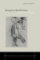 Being for myself alone : origins of Jewish autobiography /