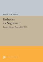 Esthetics as nightmare : Russian literary theory, 1855-1870 /