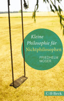Kleine Philosophie für Nichtphilosophen