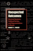 Unexpected outcomes : electoral systems, political parties, and representation in Russia /