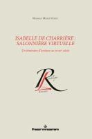 Isabelle de Charrière, salonnière virtuelle : un itinéraire d'écriture au XVIIIe siècle /