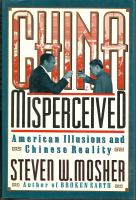 China misperceived : American illusions and Chinese reality /