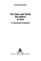 The state and social revolution in Iran : a theoretical perspective /