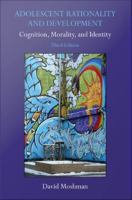 Adolescent rationality and development cognition, morality, and identity /