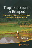 Traps embraced or escaped elites in the economic development of modern Japan and China /