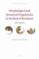 Morphological and syntactical irregularities in the Book of Revelation a Greek hypothesis /