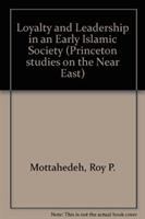 Loyalty and leadership in an early Islamic society /