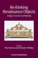 Re-Thinking Renaissance Objects : Design, Function and Meaning.