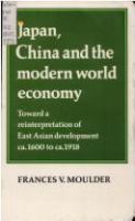 Japan, China and the modern world economy : toward a reinterpretation of East Asian development ca. 1600 to ca. 1918 /