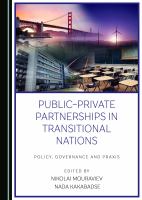 Public-Private Partnerships in Transitional Nations : Policy, Governance and Praxis.