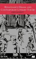 Renaissance drama and contemporary literary theory /