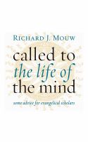 Called to the life of the mind some advice for evangelical scholars /
