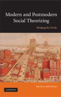 Modern and postmodern social theorizing : bridging the divide /