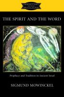 The Spirit and the Word : prophecy and tradition in ancient Israel /