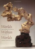 Worlds within worlds : the Richard Rosenblum collection of Chinese scholars' rocks /