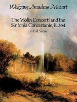 The violin concerti and the Sinfonia concertante, K. 364 : in full score /