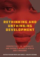 Rethinking and unthinking development : perspectives on inequality and poverty in South Africa and Zimbabwe /