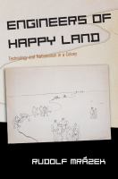 Engineers of Happy Land Technology and Nationalism in a Colony /