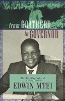 From goatherd to governor : the autobiography of Edwin Mtei /