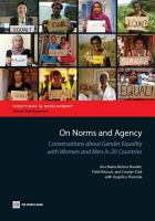 On Norms and Agency : Conversations about Gender Equality with Women and Men in 20 Countries.