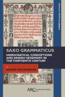 Saxo Grammaticus hierocratical conceptions and Danish hegemony in the thirteenth century /