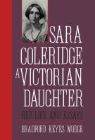 Sara Coleridge, a Victorian daughter : her life and essays /